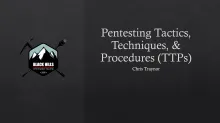 Pentesting Tactics, Techniques, & Procedures (TTPs) - Chris Traynor