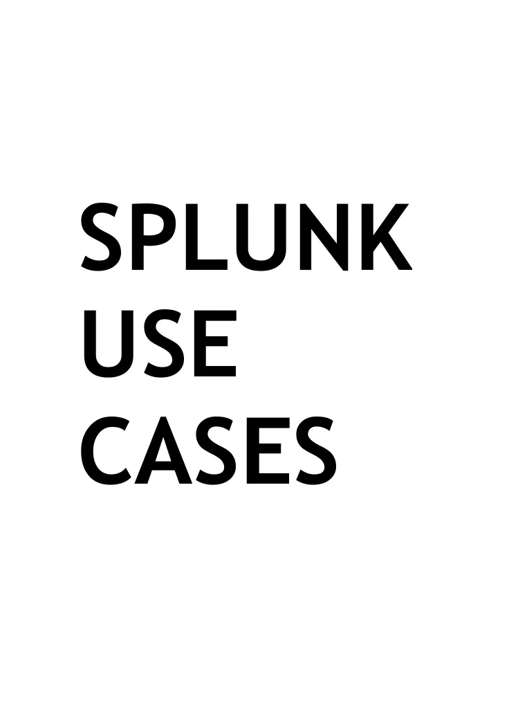 Splunk Use Cases